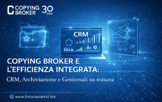 Copying Broker e l’Efficienza Integrata: CRM, Archiviazione e Gestionali su Misura