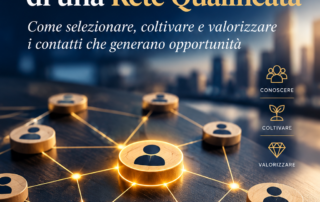 Networking selettivo e costruzione di relazioni professionali di valore tra imprenditori